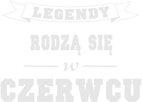 Nadruk Legendy rodzą się w czerwcu - Przód