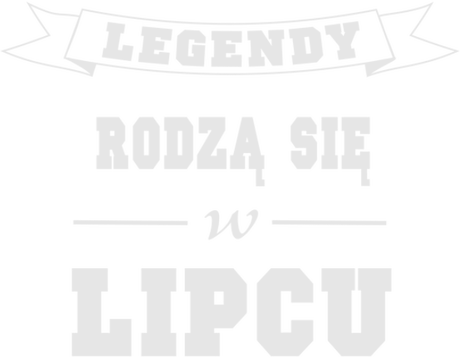 Nadruk Legendy rodzą się w lipcu - Przód