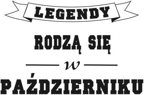 Nadruk Legendy rodzą się w październiku - Przód