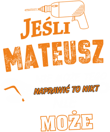 Nadruk Jeśli Mateusz nie może tego (Na życzenie możliwa zmiana imienia) - Przód